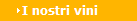 I nostri vini