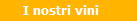 I nostri vini